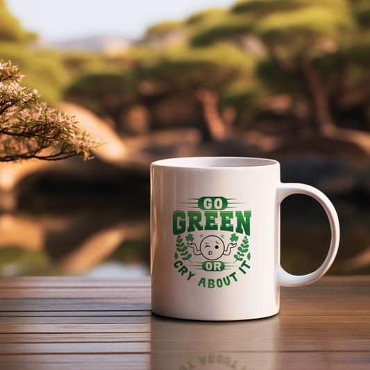 Go Green or Cry about it Tasse